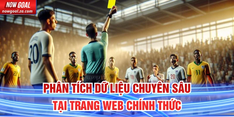 Phân tích dữ liệu chuyên sâu tại Trang Web Chính Thức Nowgoal