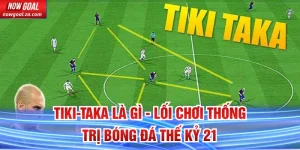 Tiki-taka Là Gì - Lối Chơi Thống Trị Bóng Đá Thế Kỷ 21